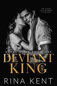 Deviant King by Rina Kent (Royal Elite series)