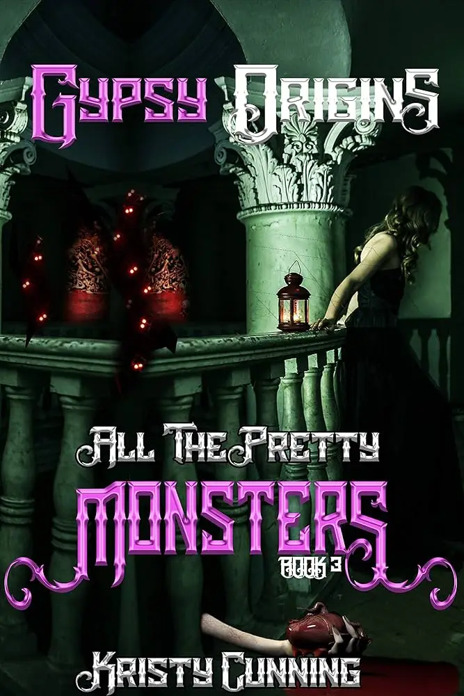 gypsy origins book 3 in All the pretty monsters series